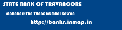 STATE BANK OF TRAVANCORE  MAHARASHTRA THANE MUMBAI KALYAN  banks information 